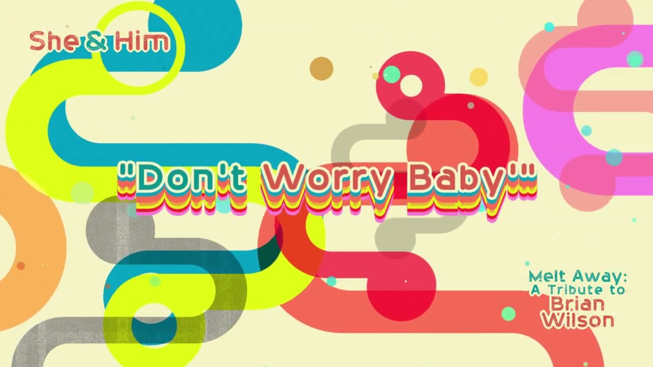 She & Him - Don't Worry Baby (Official Audio)