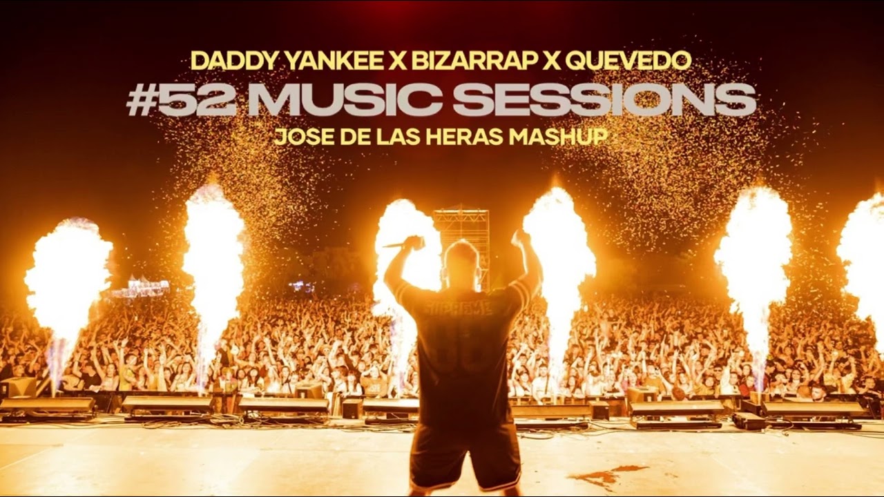 #52 - Daddy Yankee X Bizarrap X Quevedo (Jose de las Heras Mashup)