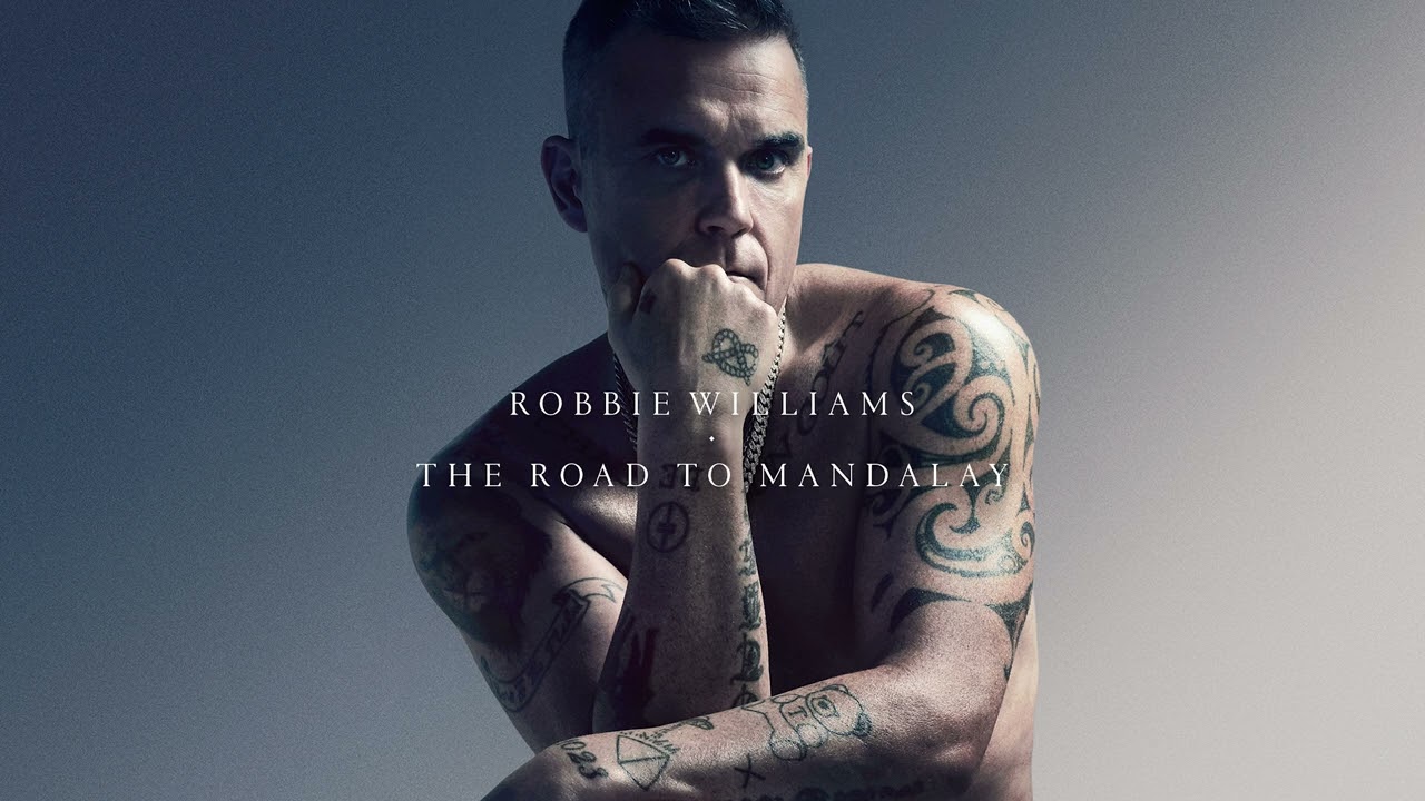 Robbie Williams | The Road To Mandalay (XXV)