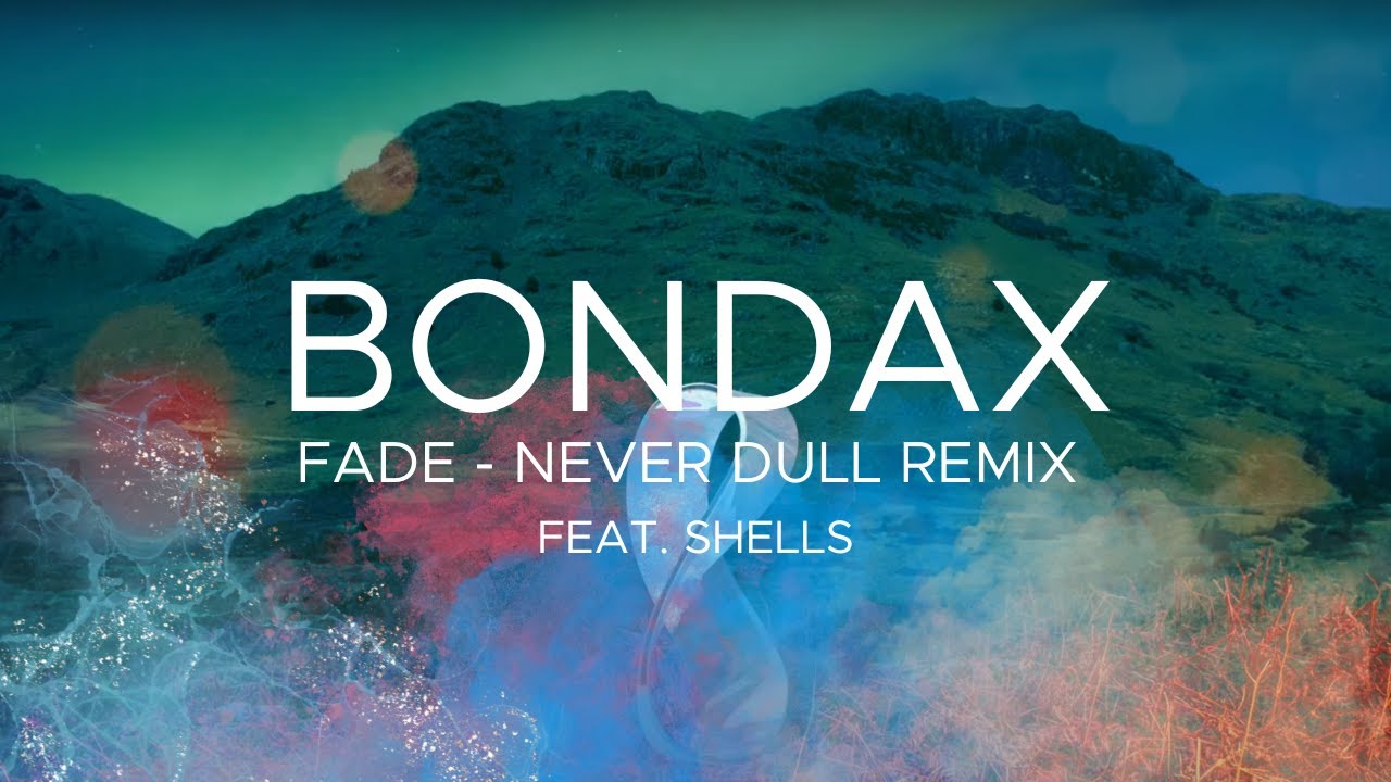 Bondax - Fade (Audio) feat. SHELLS [Never Dull Remix]
