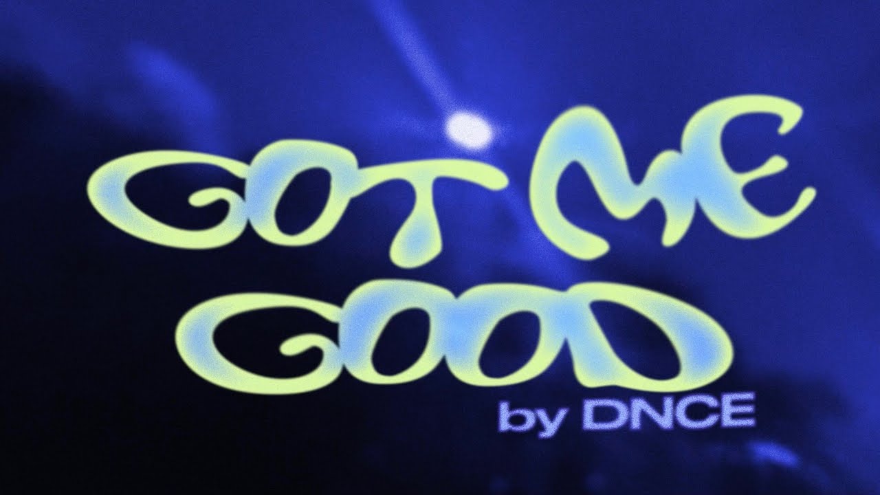 DNCE - Got Me Good (Official Lyric Video)