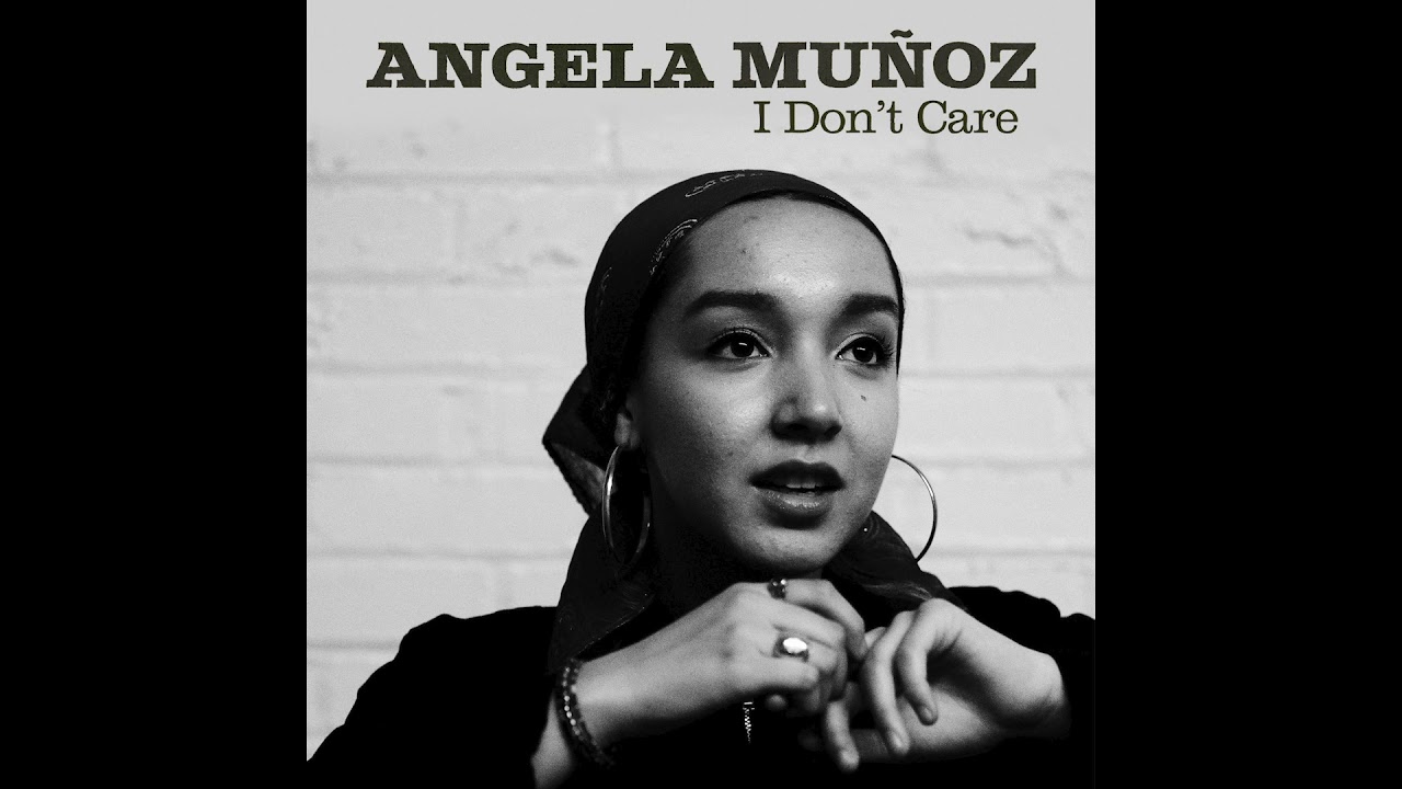 Angela Muñoz - I Don't Care