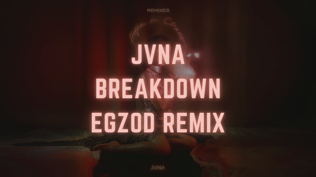 JVNA - Breakdown (Egzod Remix) [Official Audio]