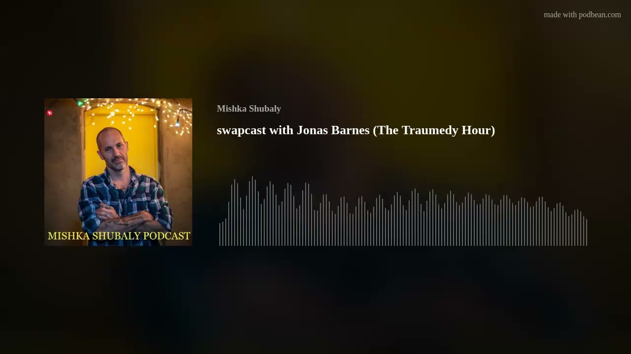 swapcast with Jonas Barnes (The Traumedy Hour)
