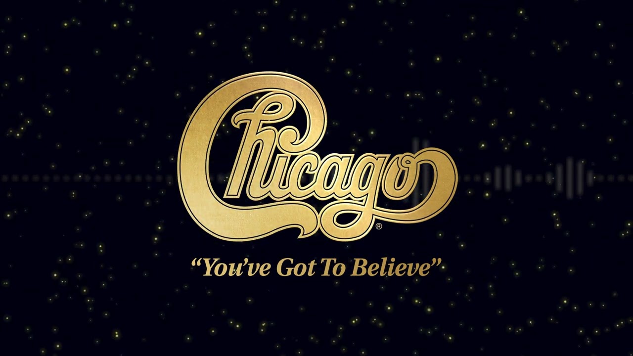 Chicago - "You've Got To Believe" [Visualizer]