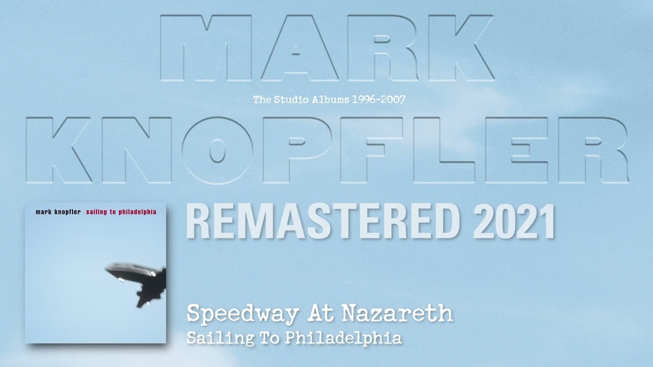 Mark Knopfler - Speedway At Nazareth (The Studio Albums 1996-2007)