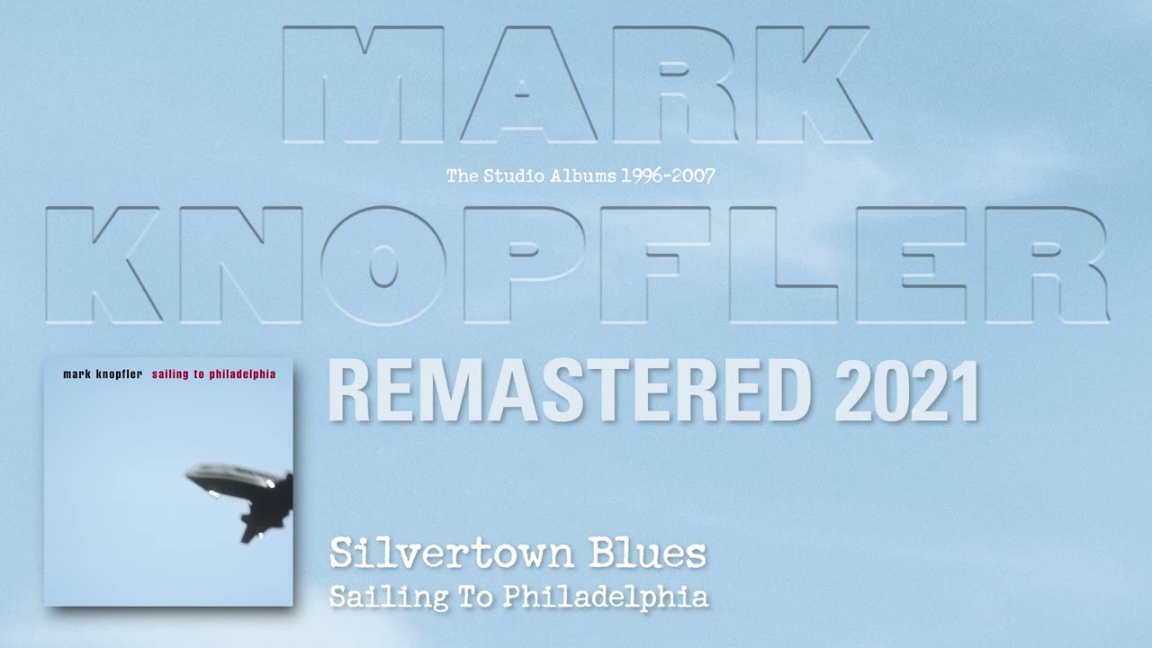 Mark Knopfler - Silvertown Blues (The Studio Albums 1996-2007)