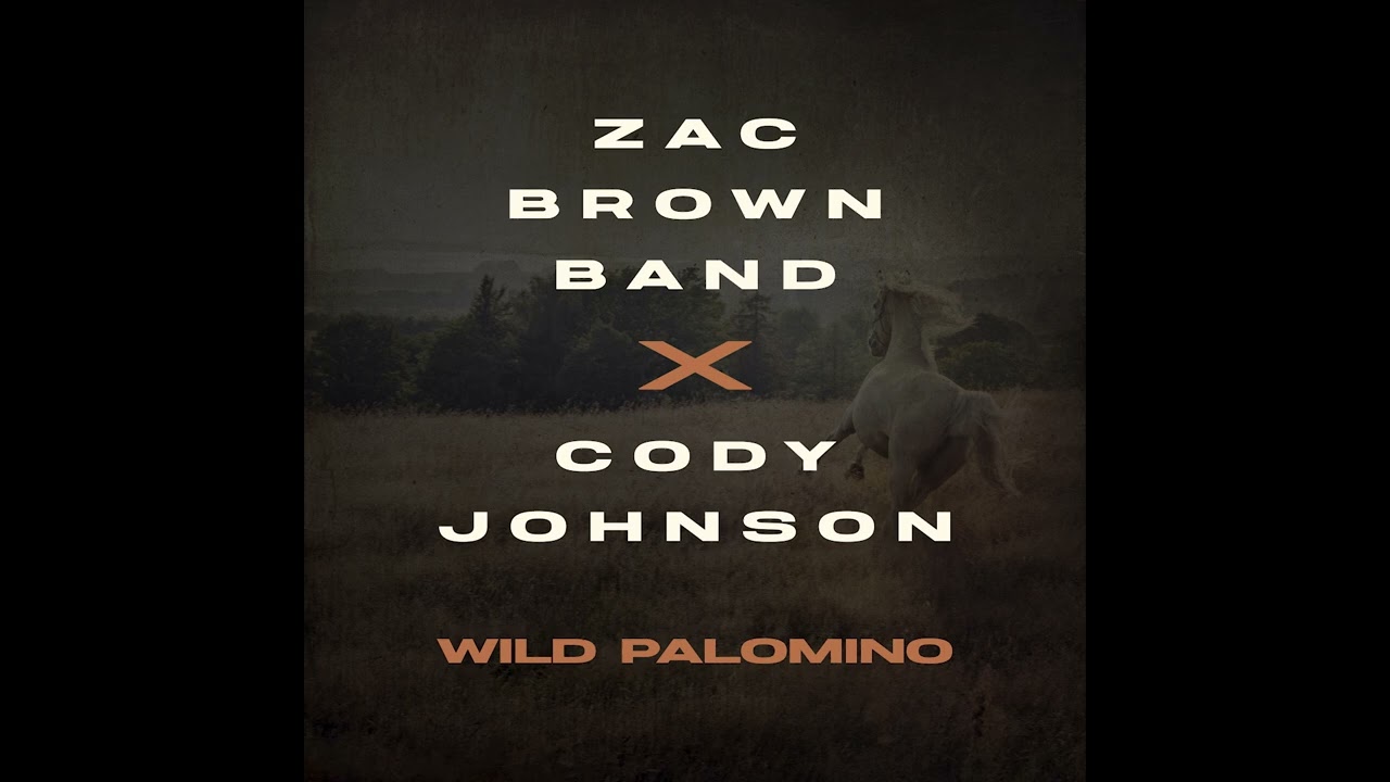 Zac Brown Band - Wild Palomino (feat. Cody Johnson) [Audio]