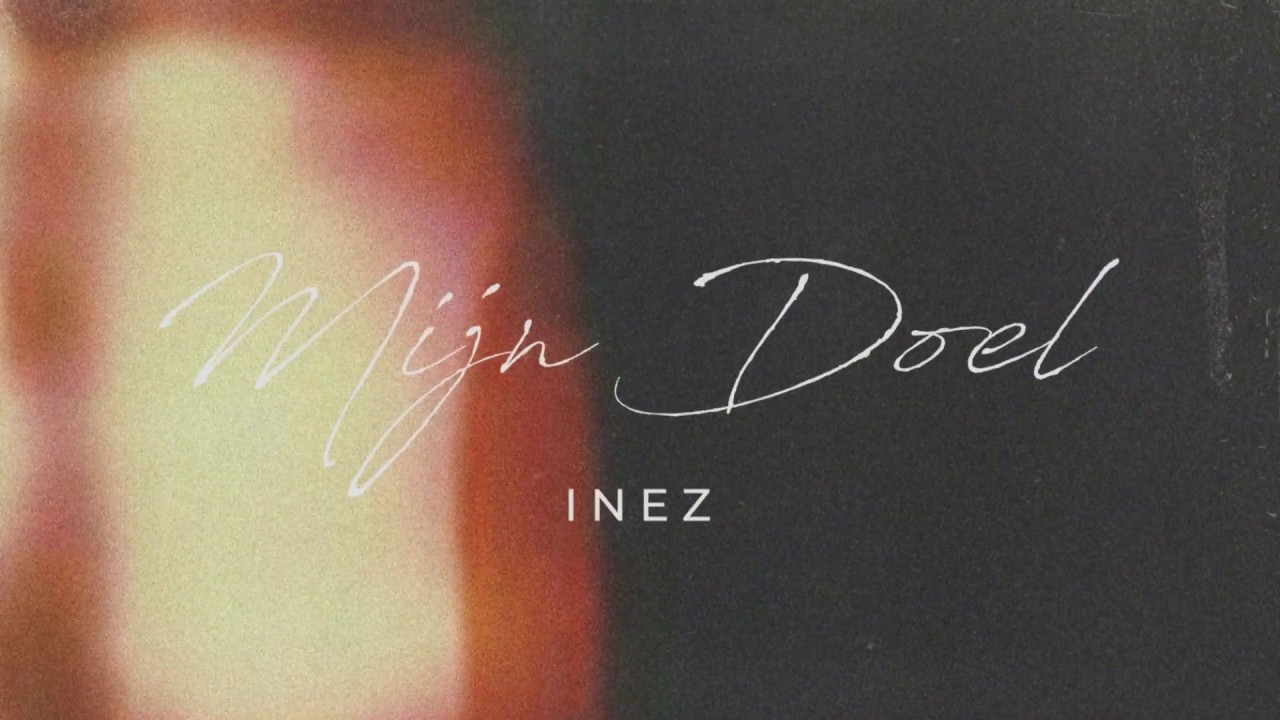 Inez - Mijn Doel (lyric video)