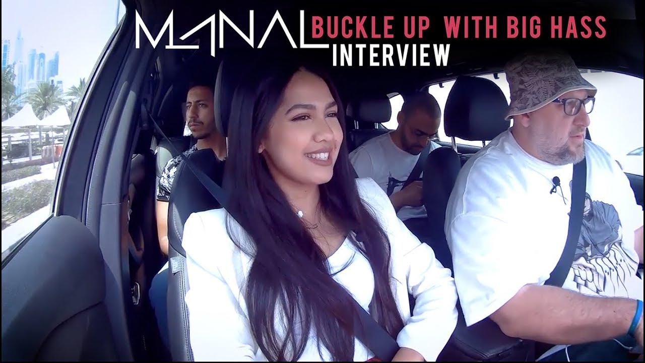 Manal - Buckle Up with Big Hass! Episode #1