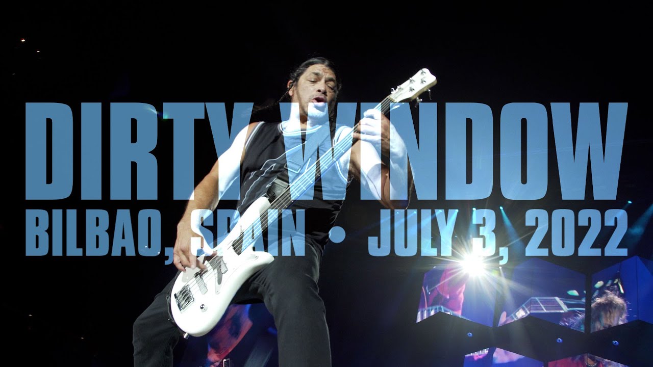 Metallica: Dirty Window (Bilbao, Spain - July 3, 2022)
