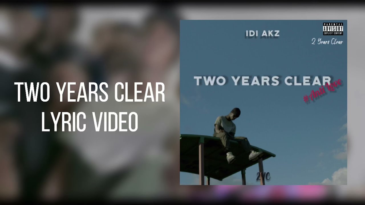Idi Akz - Two Years Clear (Petrarchan lover) #antilove [lyric video]