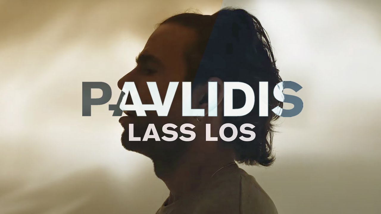 Pavlidis - Lass Los ( Official Video )