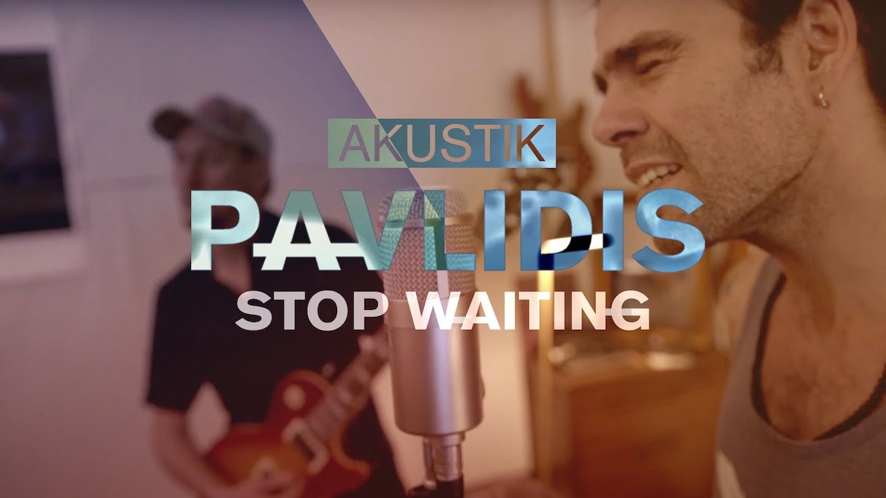 Pavlidis - Stop Waiting - Akustik