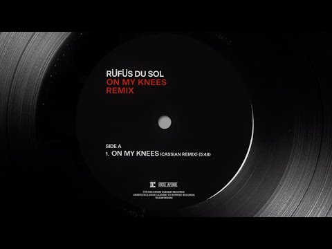 RÜFÜS DU SOL - On My Knees (Cassian Remix) [Official Audio]