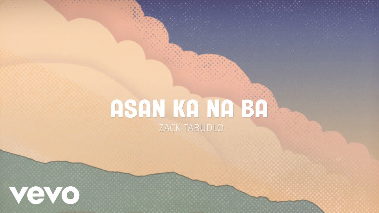 Zack Tabudlo - Asan Ka Na Ba (Lyric Video)