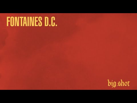 Fontaines D.C. - Big Shot (Official Lyric Video)