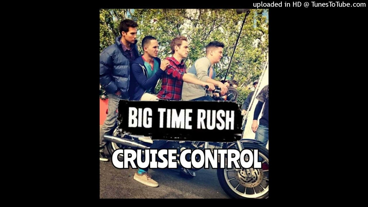Big Time Rush - Cruise Control