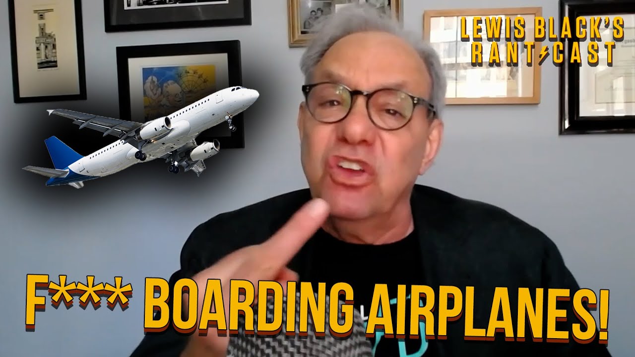 Lewis Black's Rantcast - Boarding Airplanes!