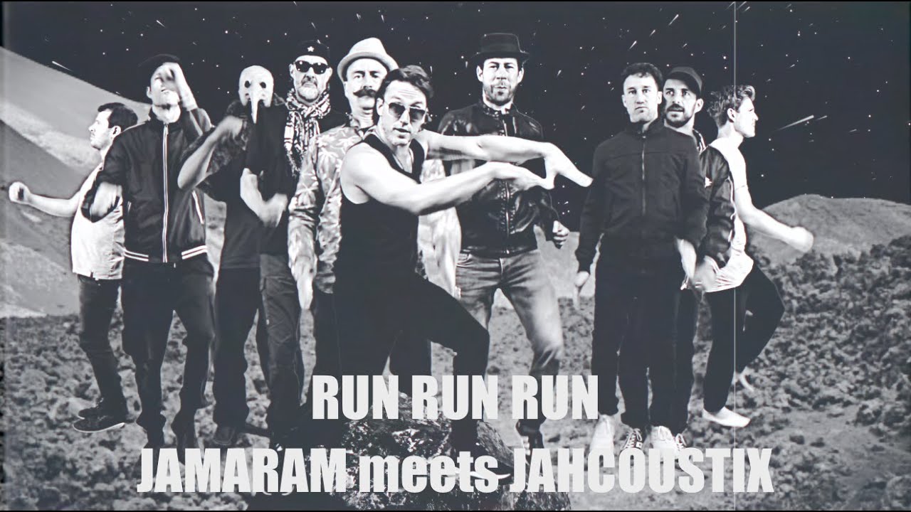 JAMARAM meets JAHCOUSTIX - Run Run Run - official video