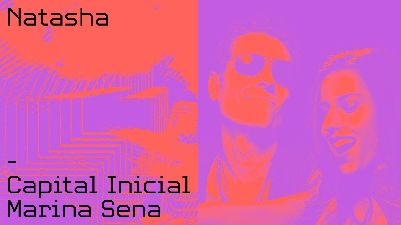 CAPITAL INICIAL FEAT MARINA SENA | NATASHA | VÍDEO OFICIAL 4.0