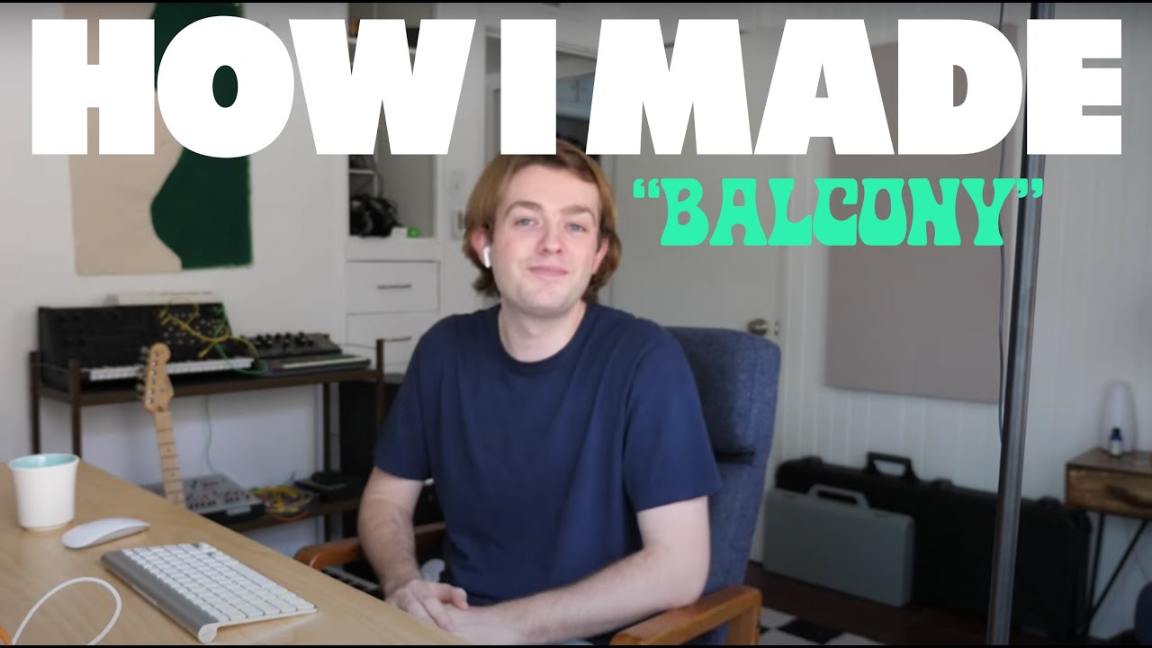 Dayglow - How I Made "Balcony"