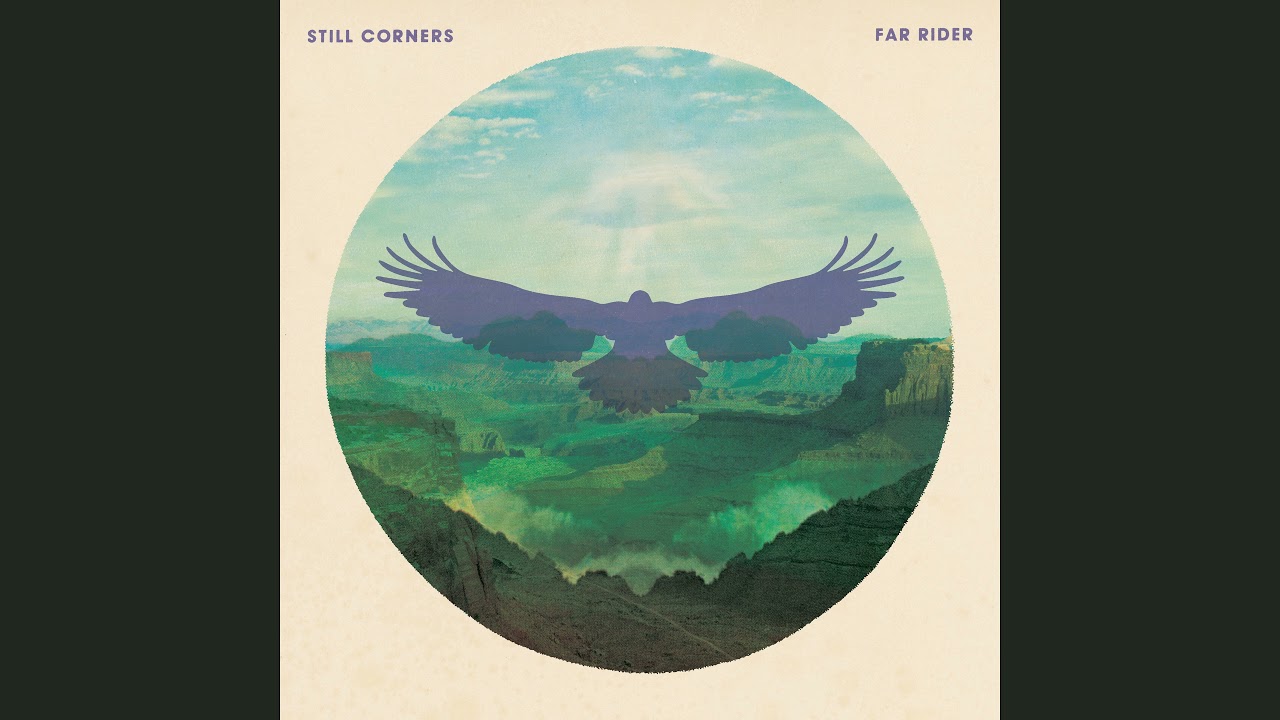 Still Corners - Far Rider (Official Audio)