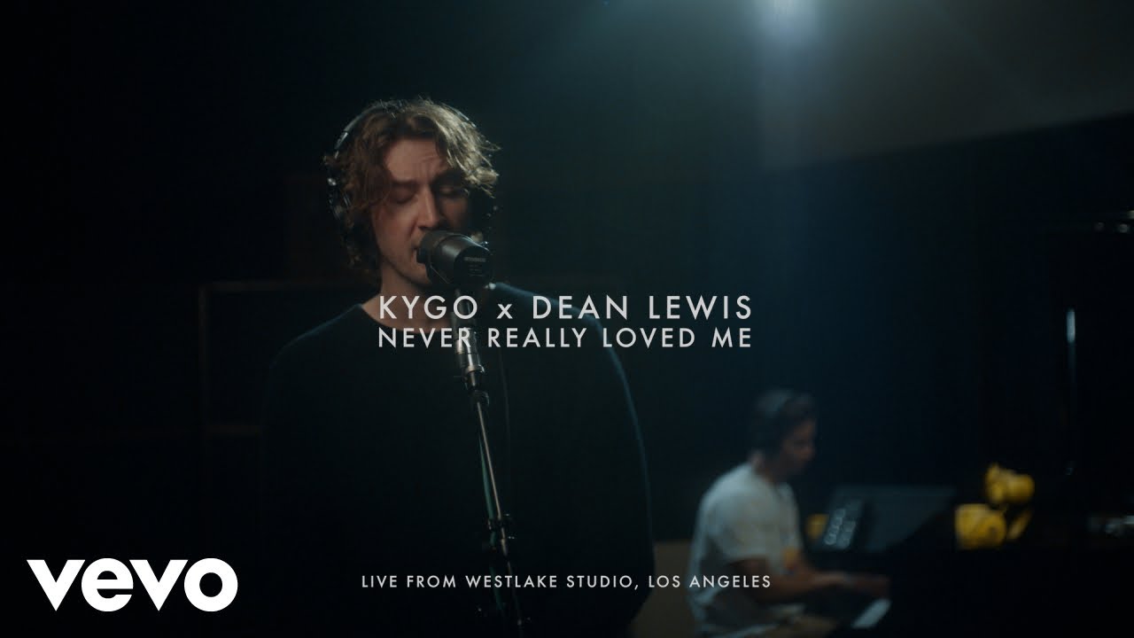 Kygo, Dean Lewis - Never Really Loved Me (Acoustic Video)
