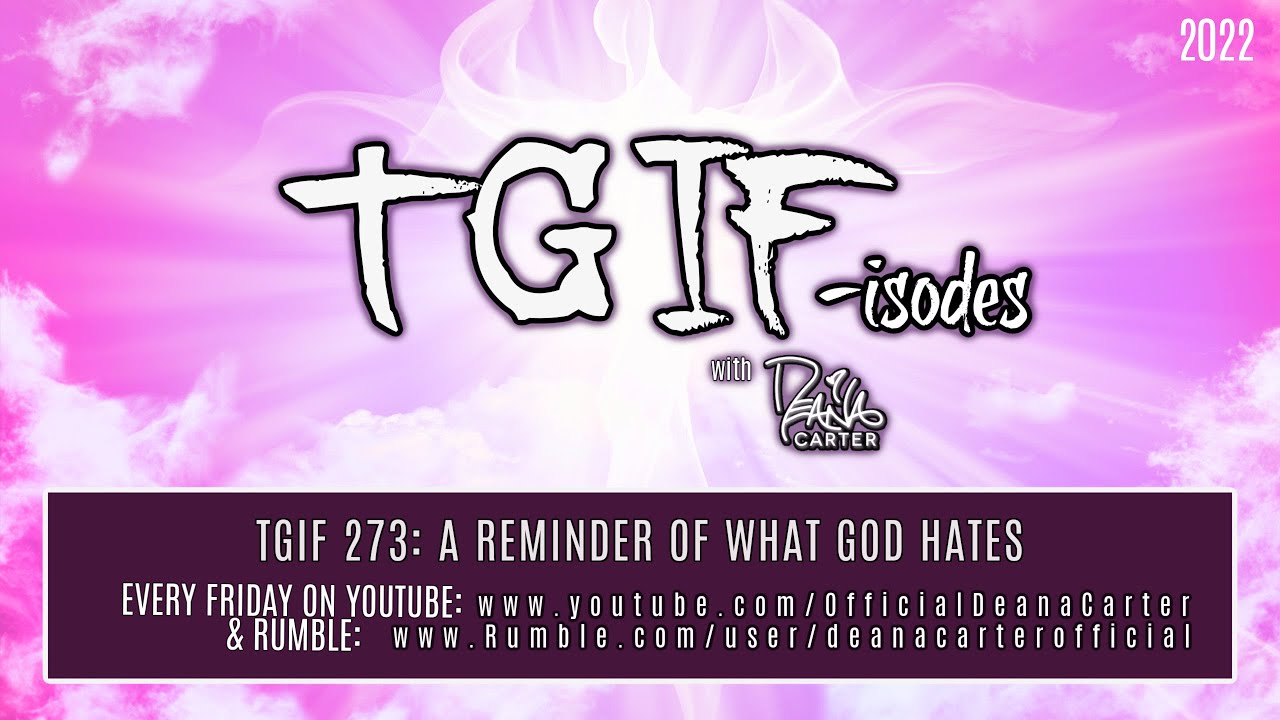 TGIF 273: A REMINDER OF WHAT GOD HATES