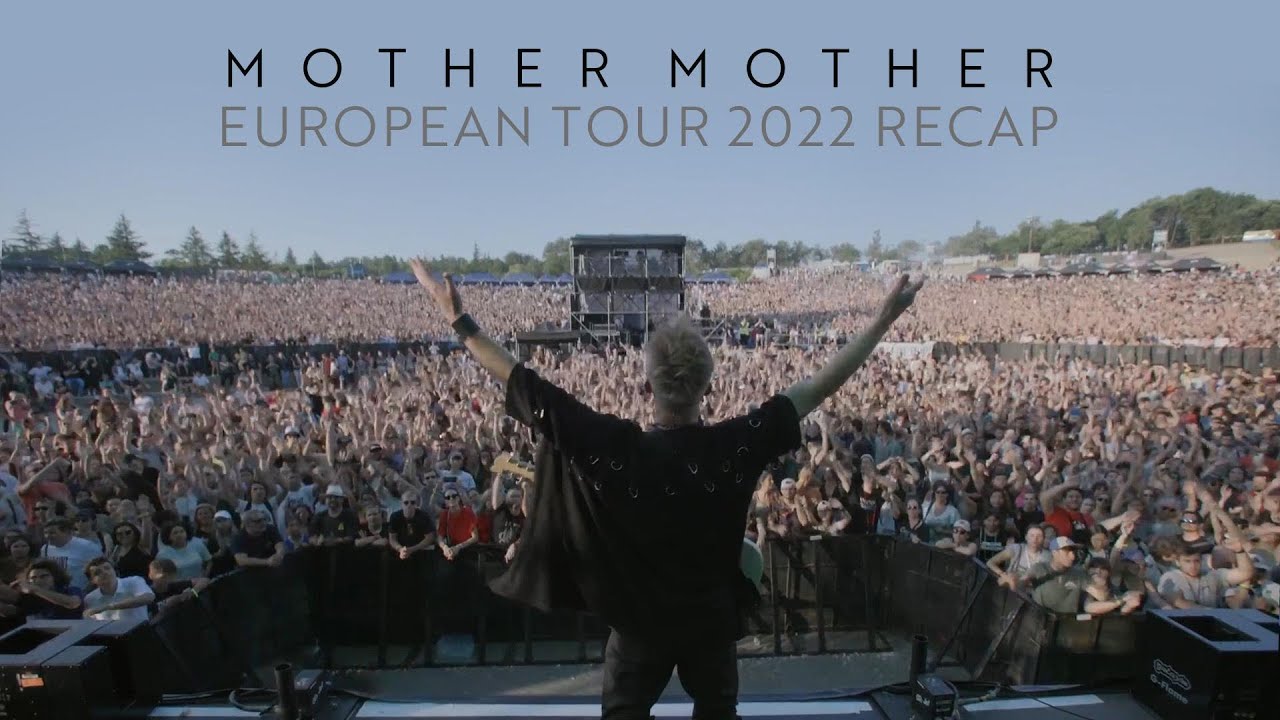 Mother Mother - European Tour 2022 Recap
