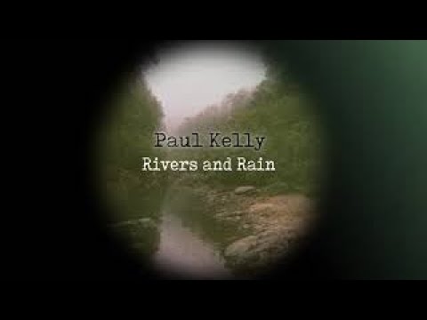 Paul Kelly  - Northern Rivers