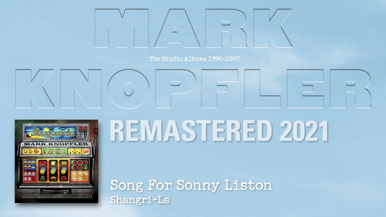 Mark Knopfler - Song For Sonny Liston (The Studio Albums 1996-2007)