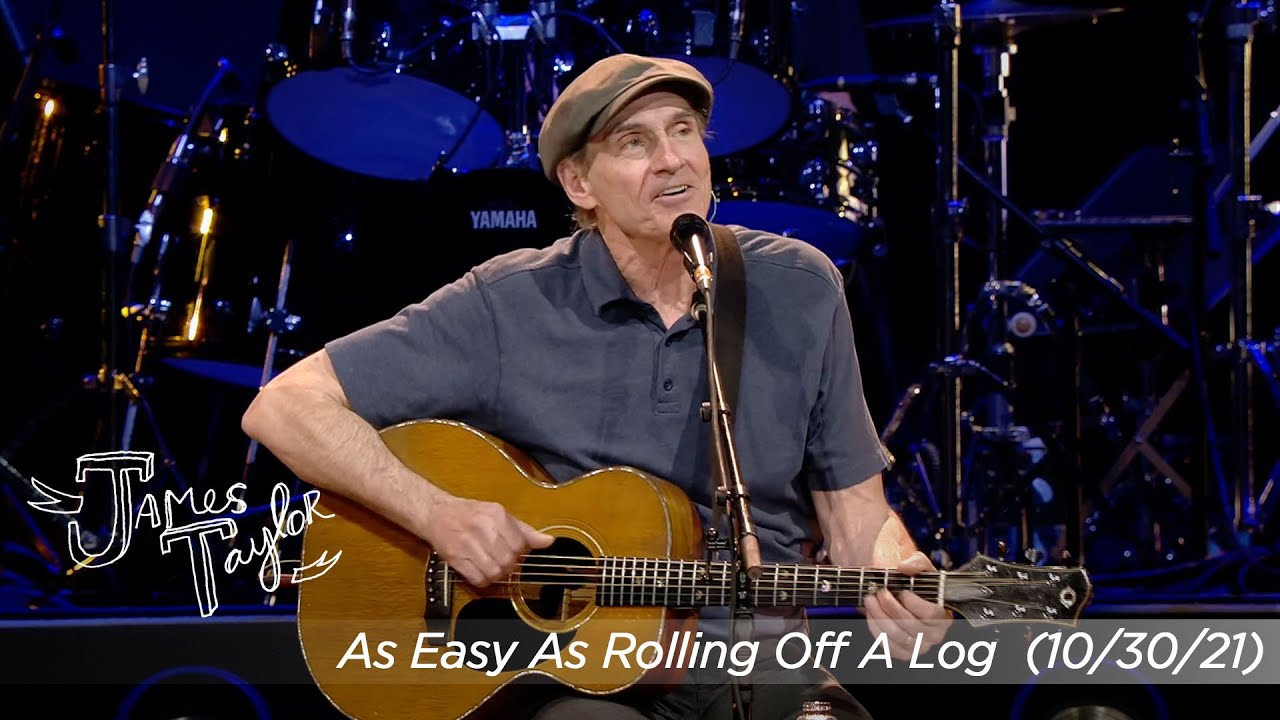 James Taylor - As Easy As Rolling Off A Log (Anaheim, CA, Oct 30, 2021)