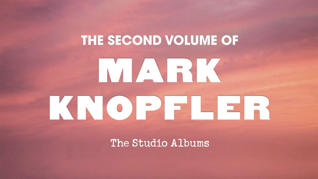 Mark Knopfler - The Studio Albums 2009-2018 | Pre-order