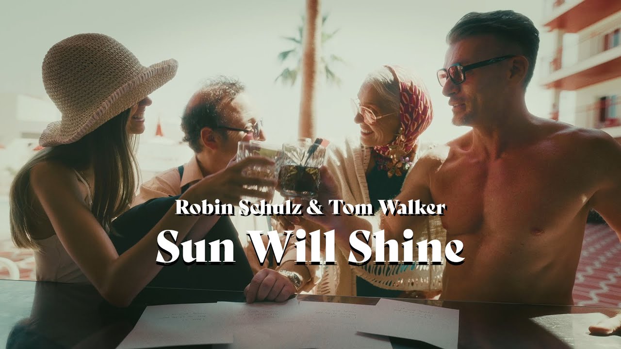 Robin Schulz & Tom Walker - Sun Will Shine (Official Video)
