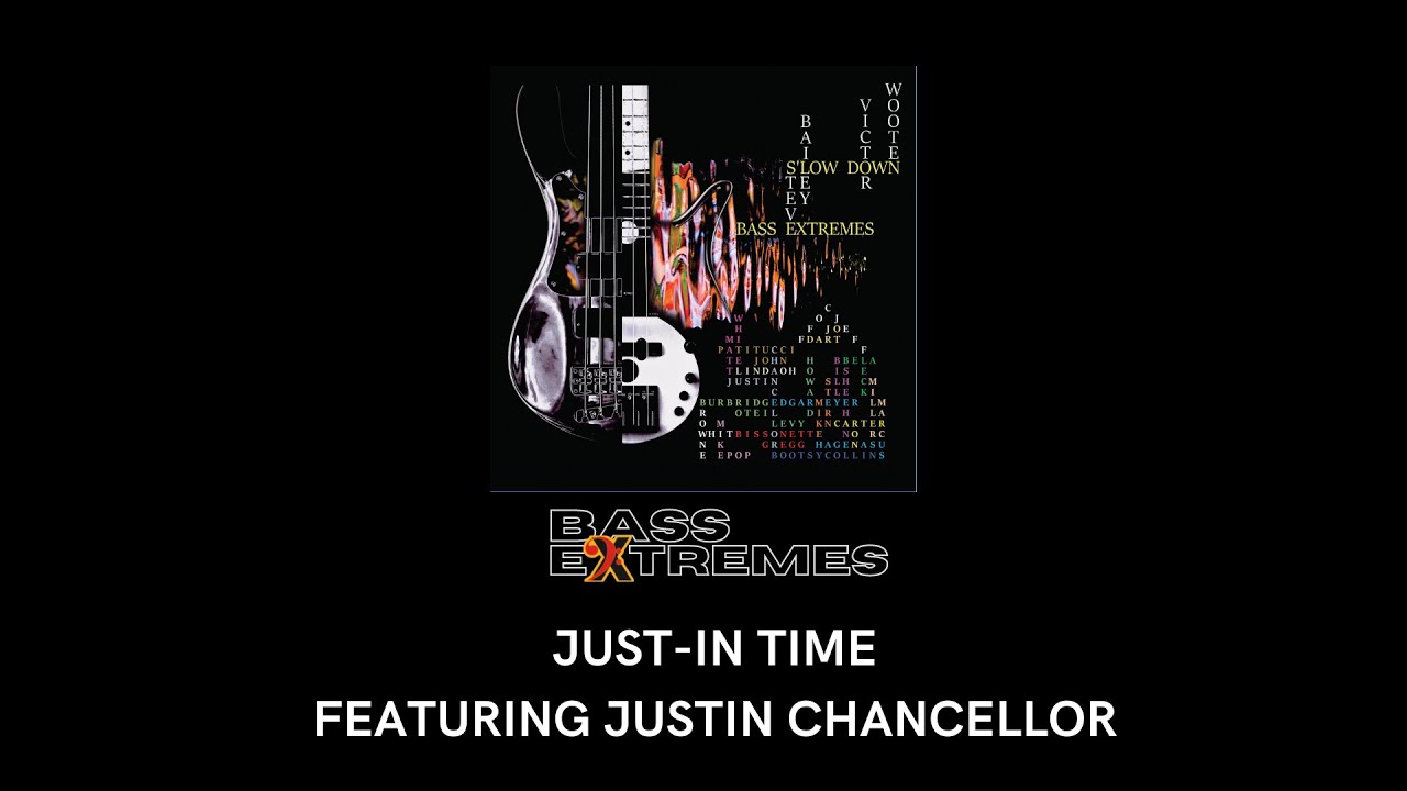 Bass Extremes  Just-in Time  featuring Justin Chancellor