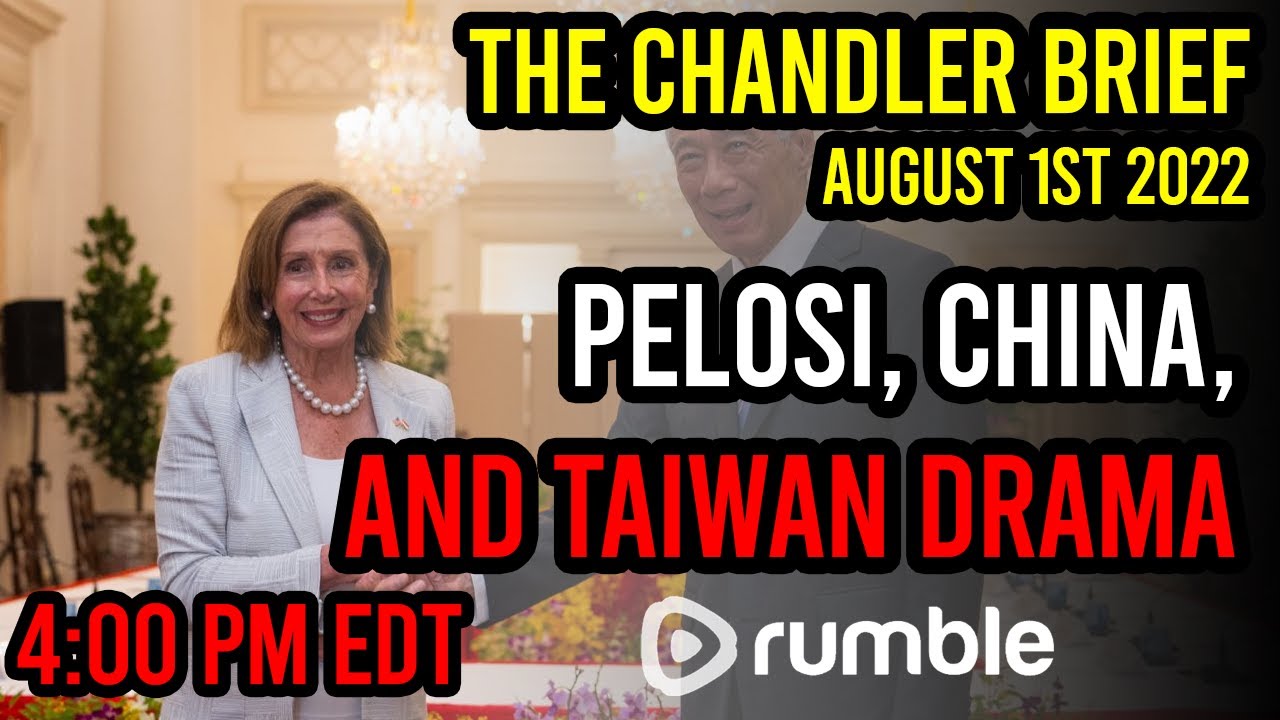 Pelosi, China, and Taiwan Drama - Chandler Brief