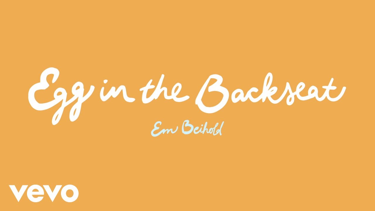 Em Beihold - Egg in the Backseat (Official Audio)