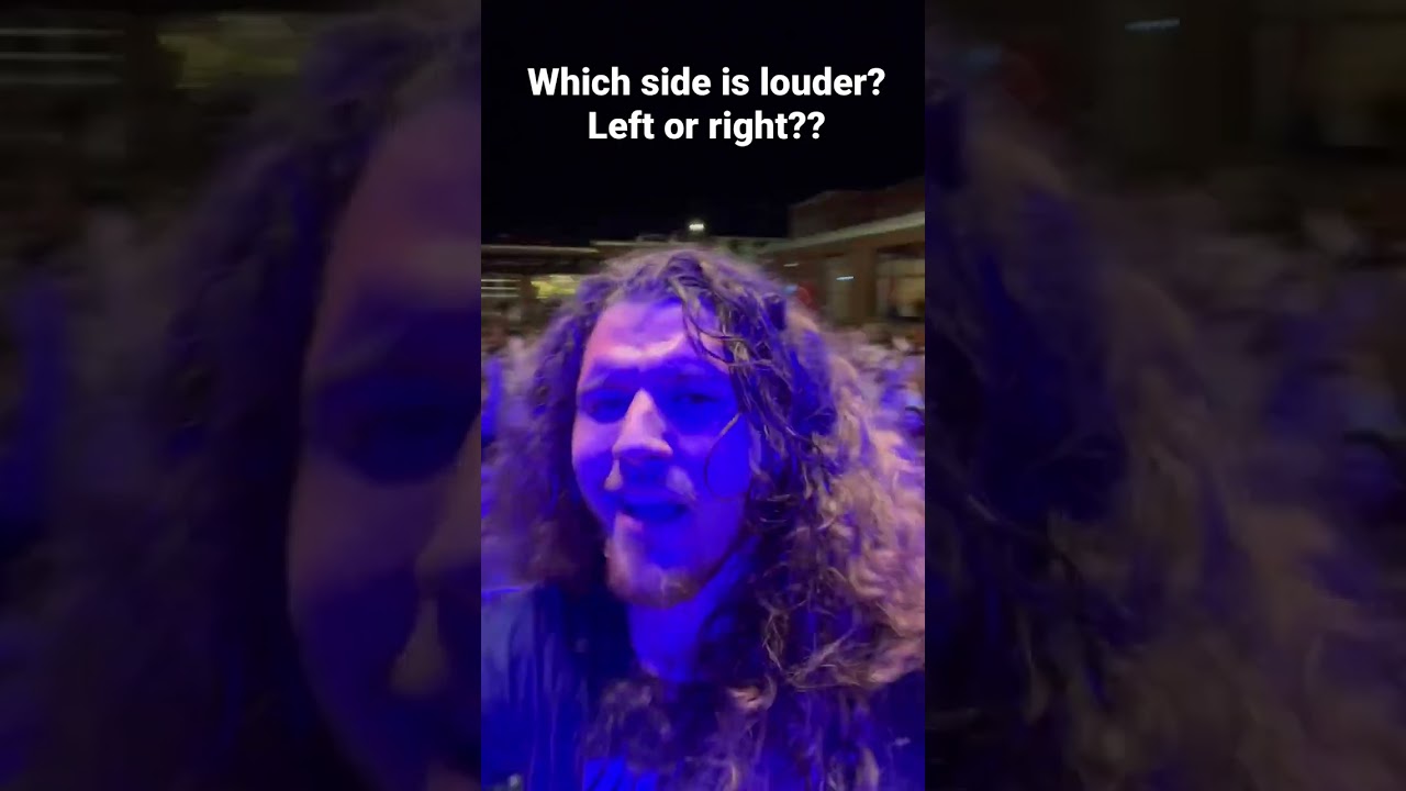 Which side is louder?