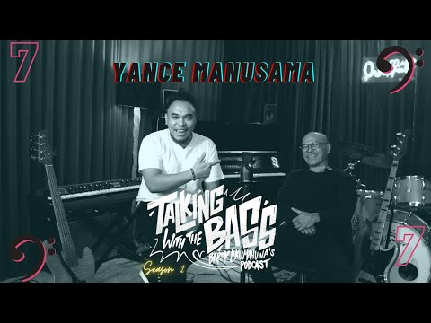 Talking with The Bass SEASON 2 Eps. 7: YANCE MANUSAMA // Barry Likumahuwa's Podcast