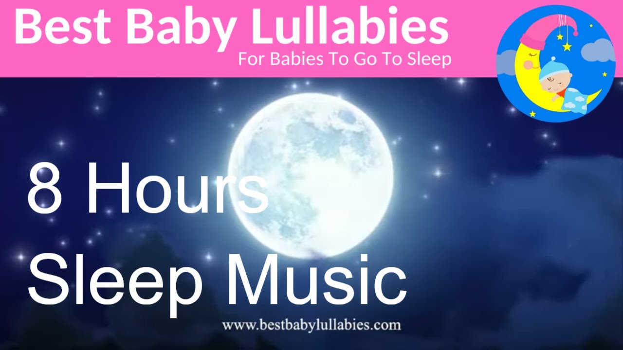 👶8 HOURS SOOTHING Lullaby for Babies To Go To Sleep from Best Baby Lullabies