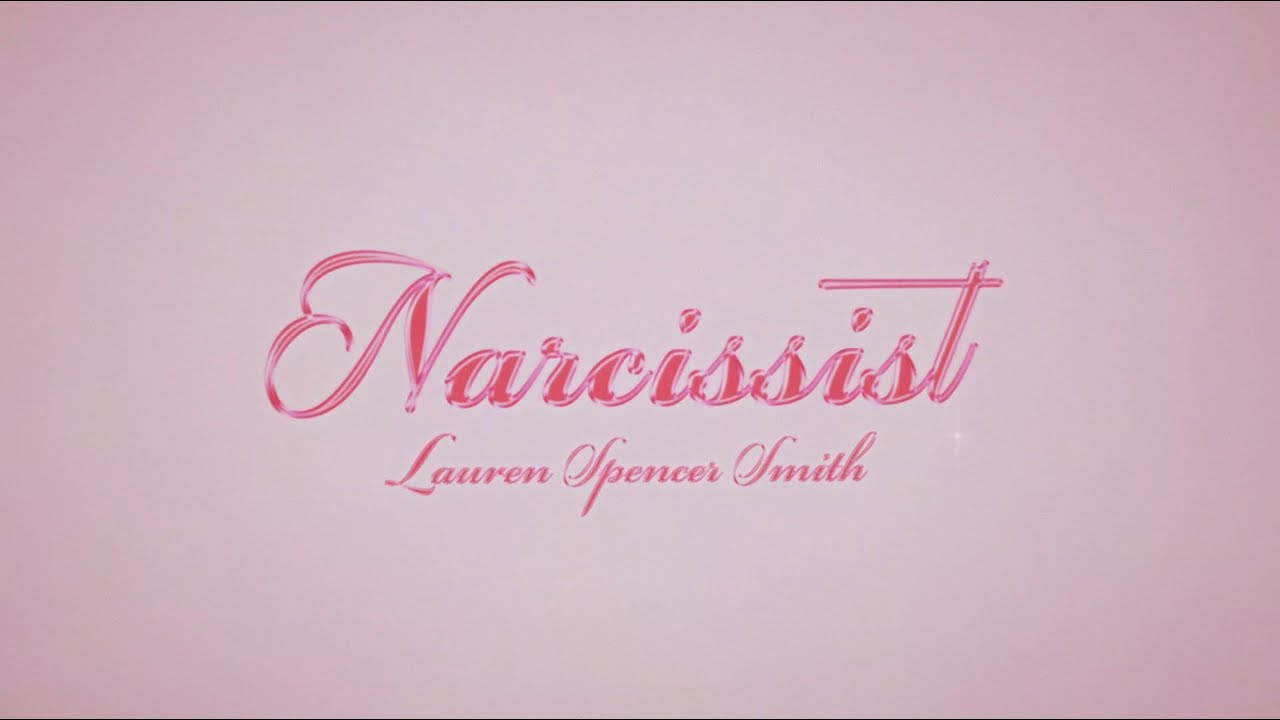 Lauren Spencer Smith - Narcissist (Lyric Video)