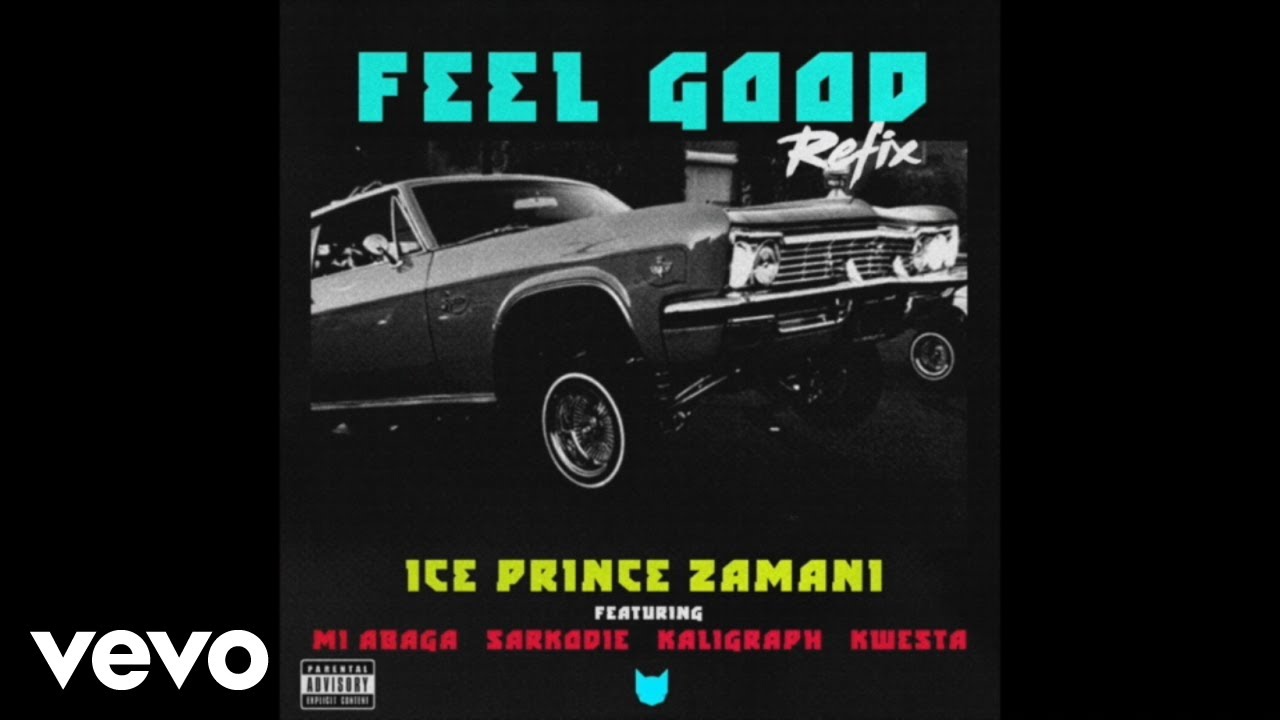 Ice Prince - Feel Good (Remix) ft. Kwesta, Sakordie, M.I, Kahligraph Jones