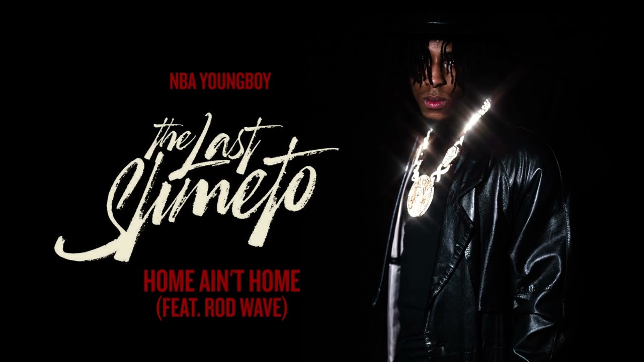 NBA Youngboy - Home Ain't Home feat. Rod Wave [Official Audio]