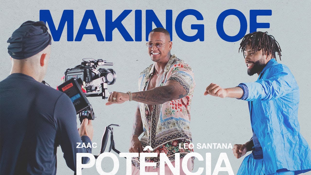 ZAAC, Léo Santana - Potência (Making Of)