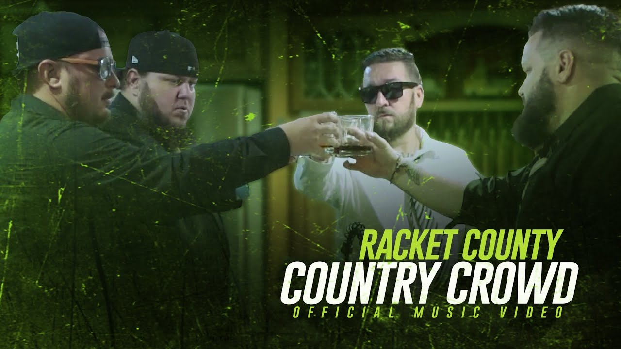 Racket County (The Lacs x Hard Target x Wess Nyle x Cymple Man) - Country Crowd