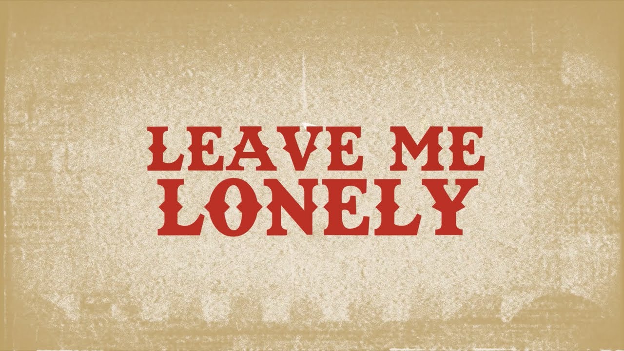 Pecos & The Rooftops - Leave Me Lonely (Lyric Video)