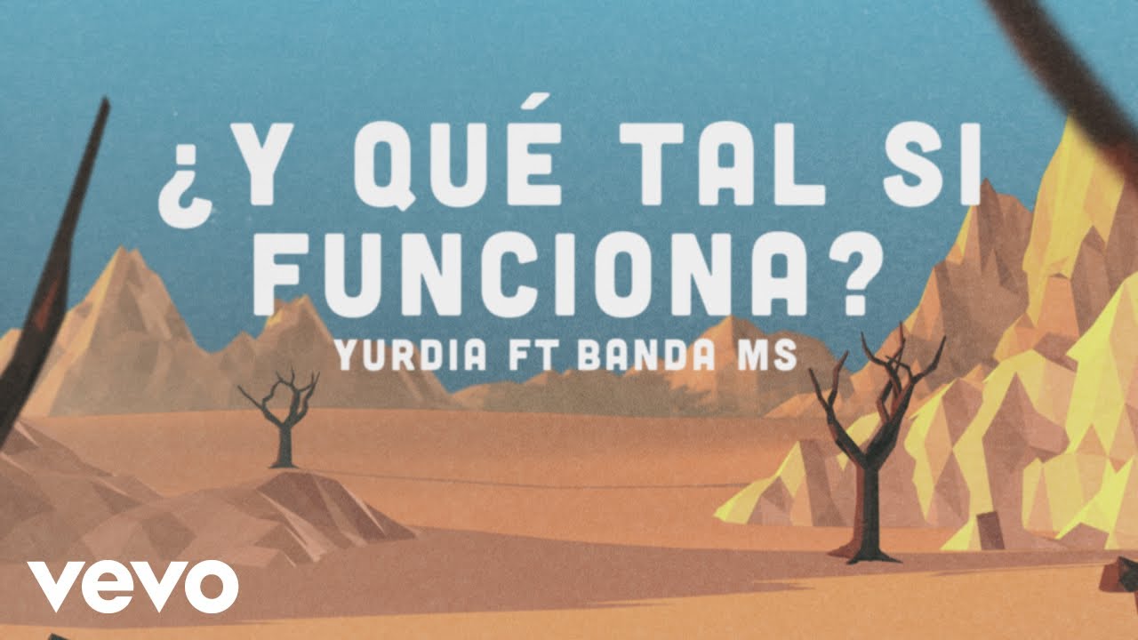 Yuridia, Banda MS de Sergio Lizárraga - ¿Y Qué Tal Si Funciona? (Letra / Lyrics)