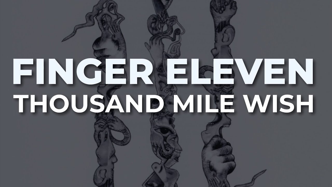 Finger Eleven - Thousand Mile Wish (Official Audio)