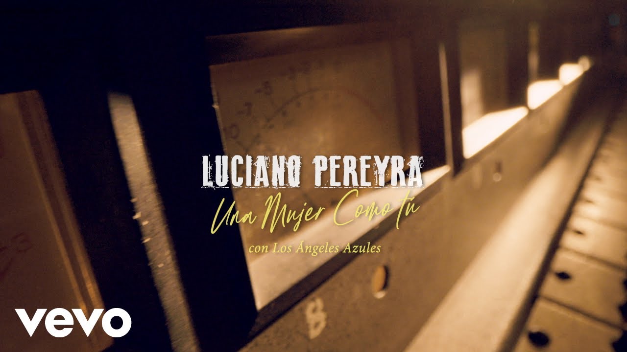 Luciano Pereyra, Los Ángeles Azules - Una Mujer Como Tú